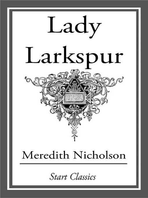 Title details for Lady Larkspur by Meredith Nicholson - Available